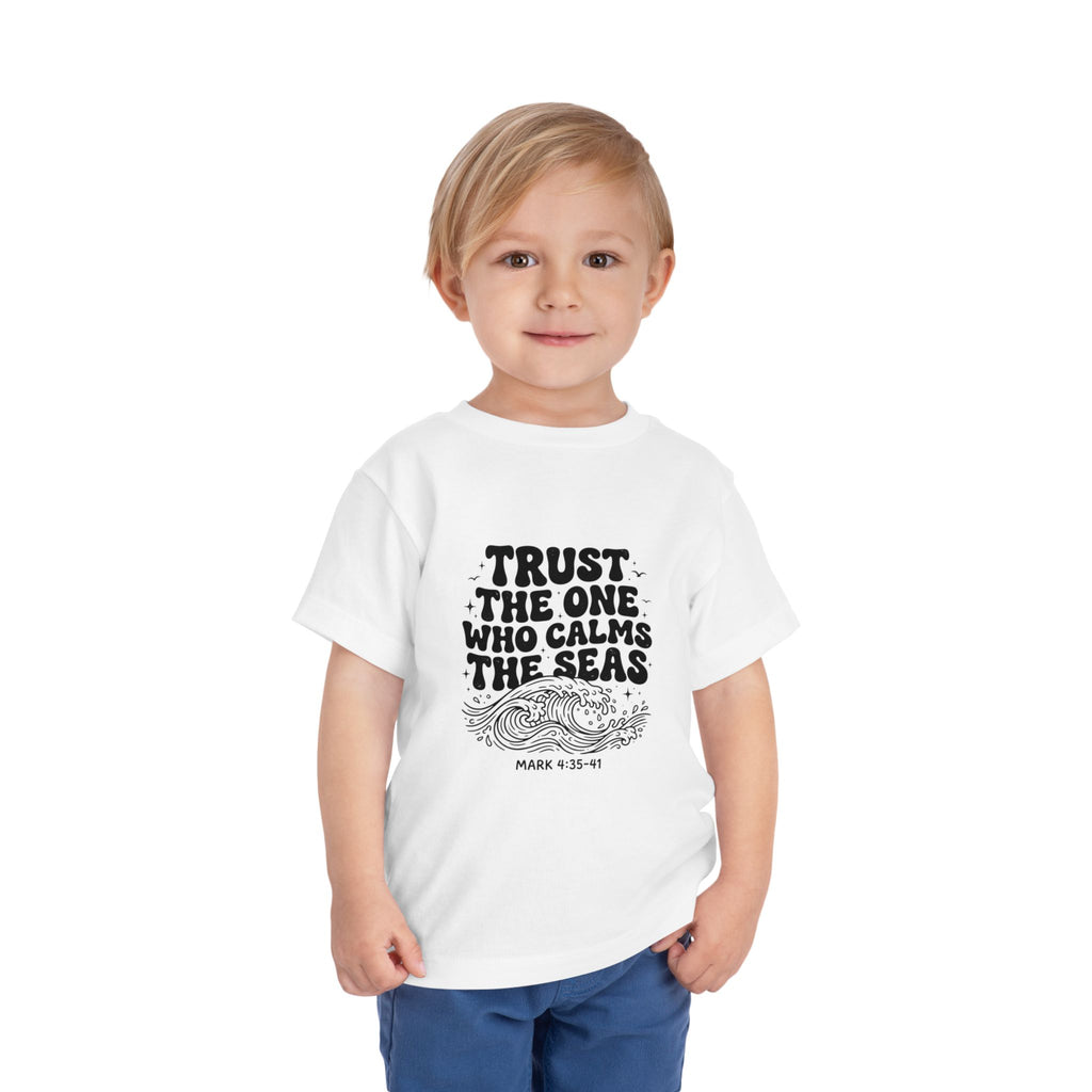 Toddler Tee - "Trust the One Who Calms the Seas" Biblical Kids Shirt (Mark 4:39)