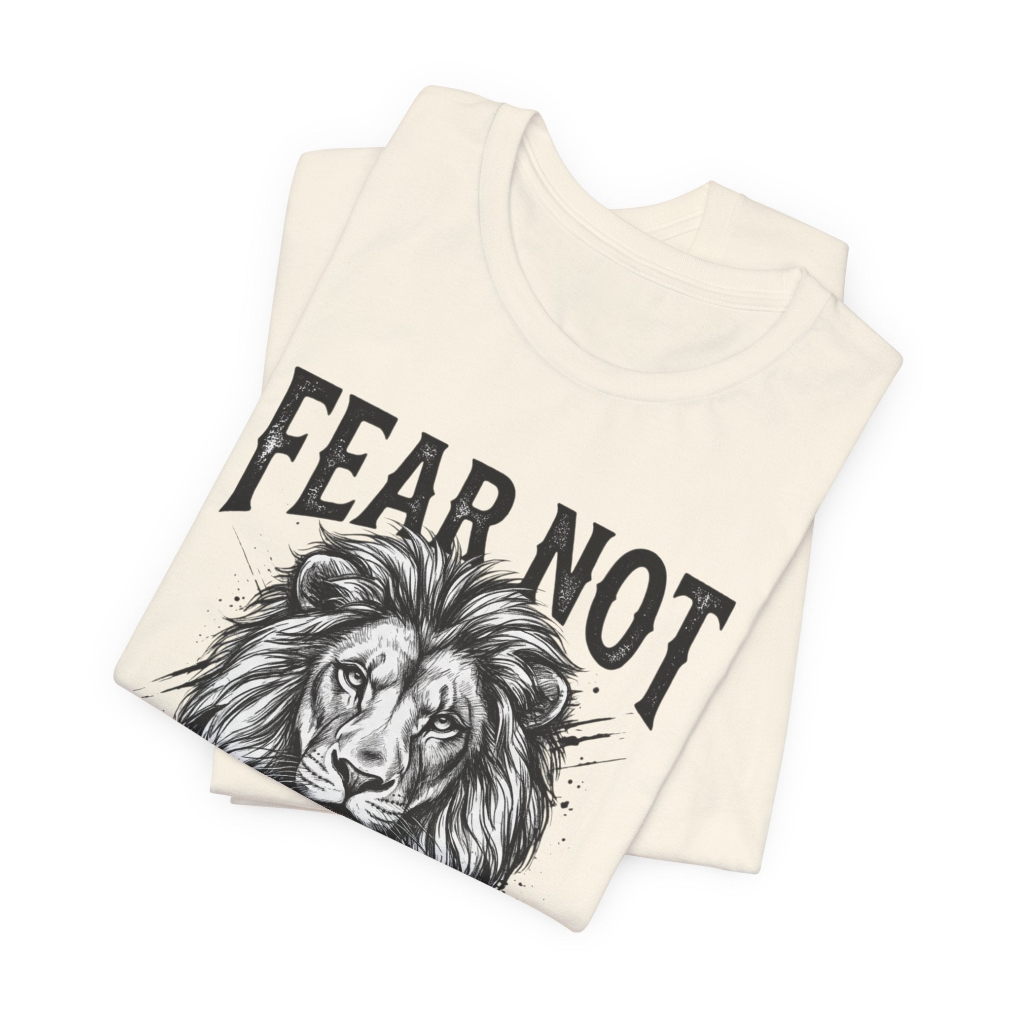 Fear Not Lion Tee — "Fear Not For I Am With You" Isaiah 41:10 Christian T-Shirt