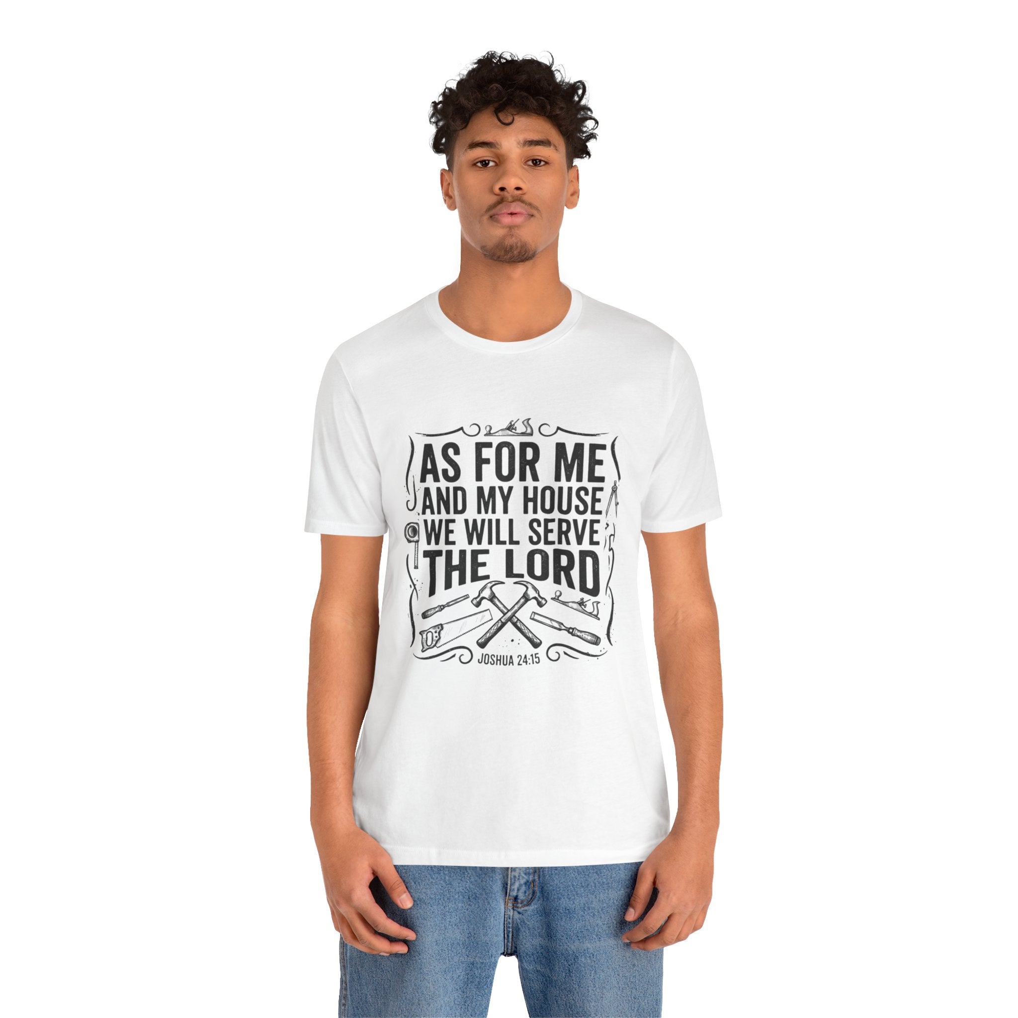 As For Me And My House We Will Serve The Lord T-Shirt
