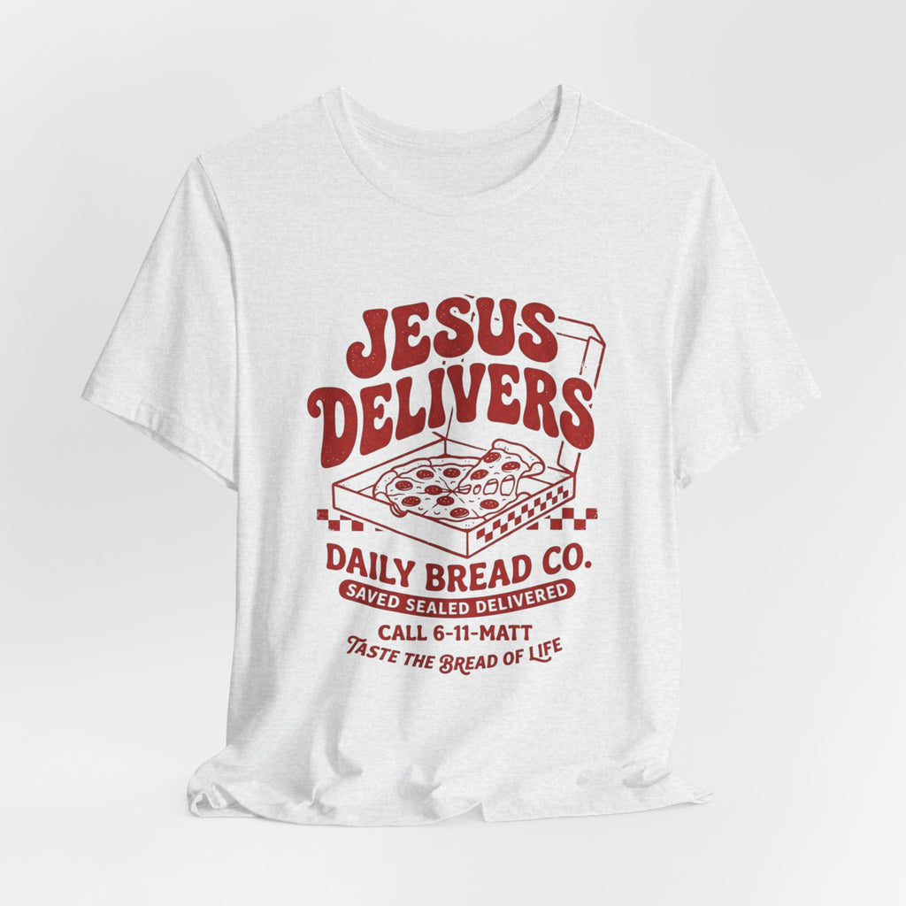 Jesus Delivers Pizza Tee — "Daily Bread Co." Christian Graphic T-Shirt