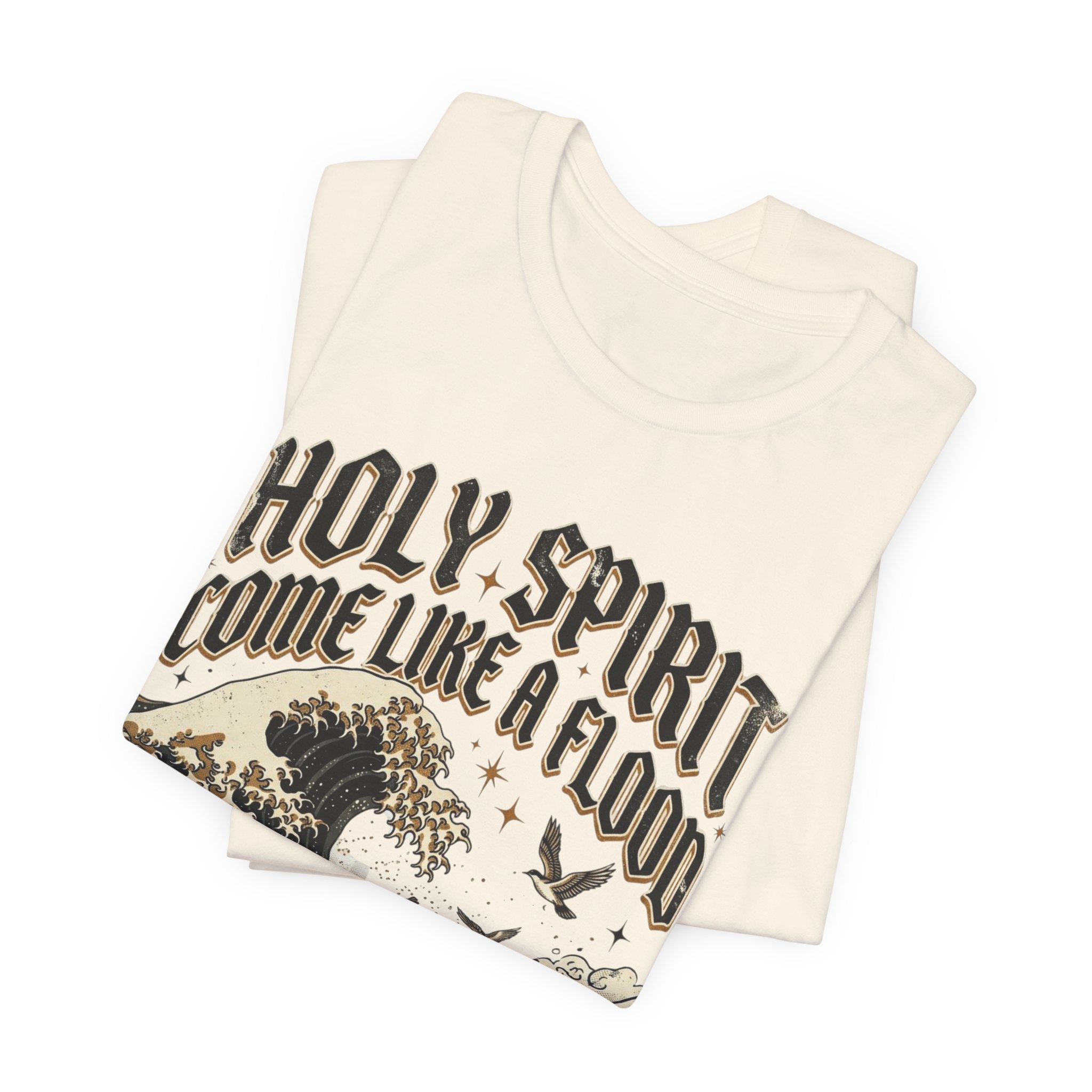 Holy Spirit Come Like a Flood T‑Shirt