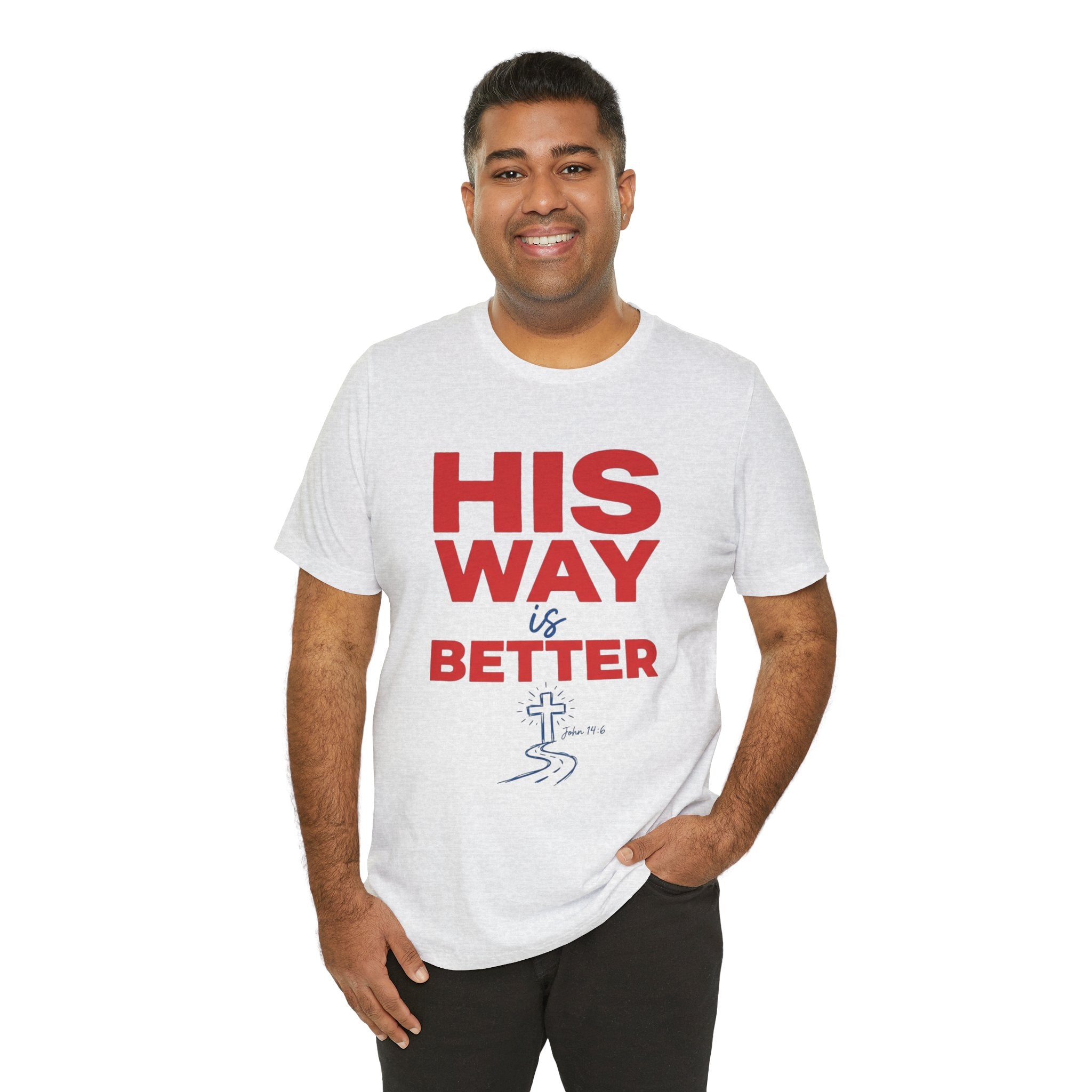 His Way Is Better T-Shirt — Christian Faith Cross Tee