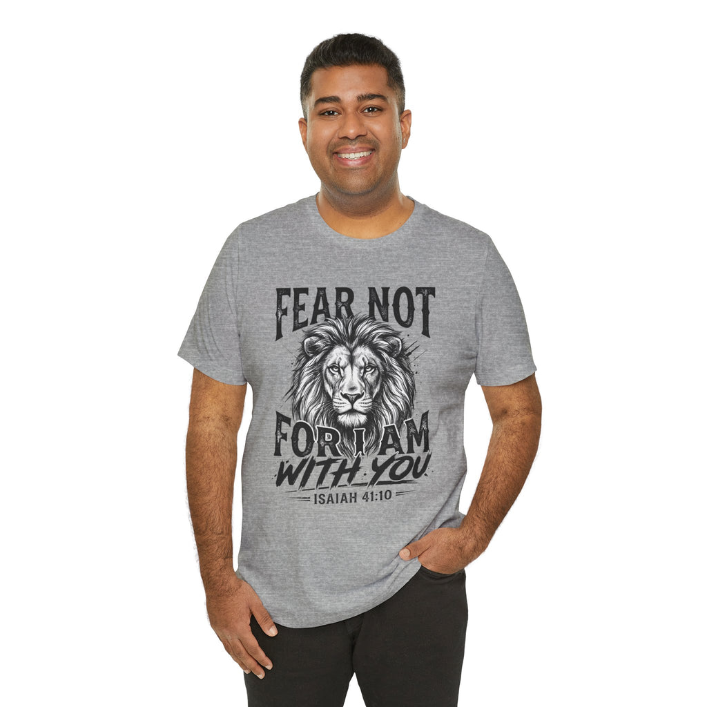 Fear Not Lion Tee — "Fear Not For I Am With You" Isaiah 41:10 Christian T-Shirt
