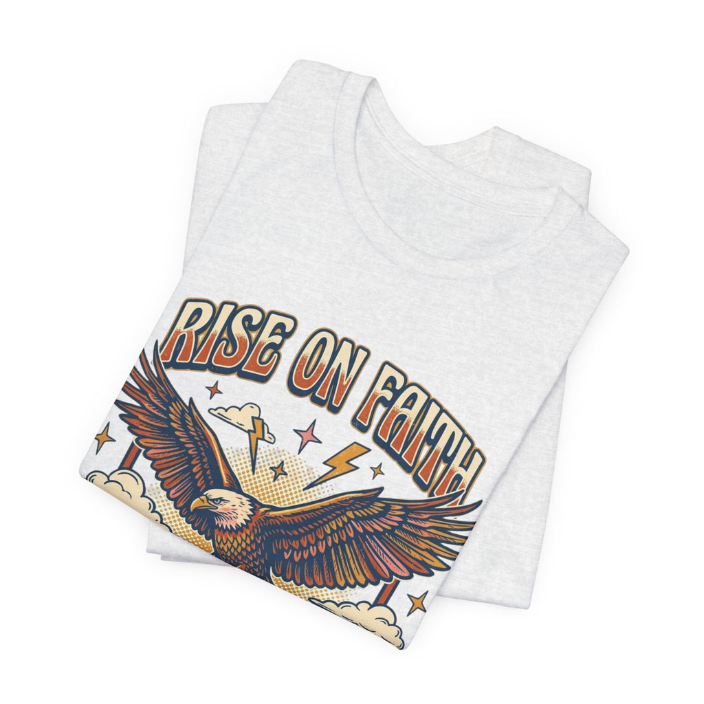 Rise on Faith T-Shirt — Isaiah 40:31 Eagle Christian Tee
