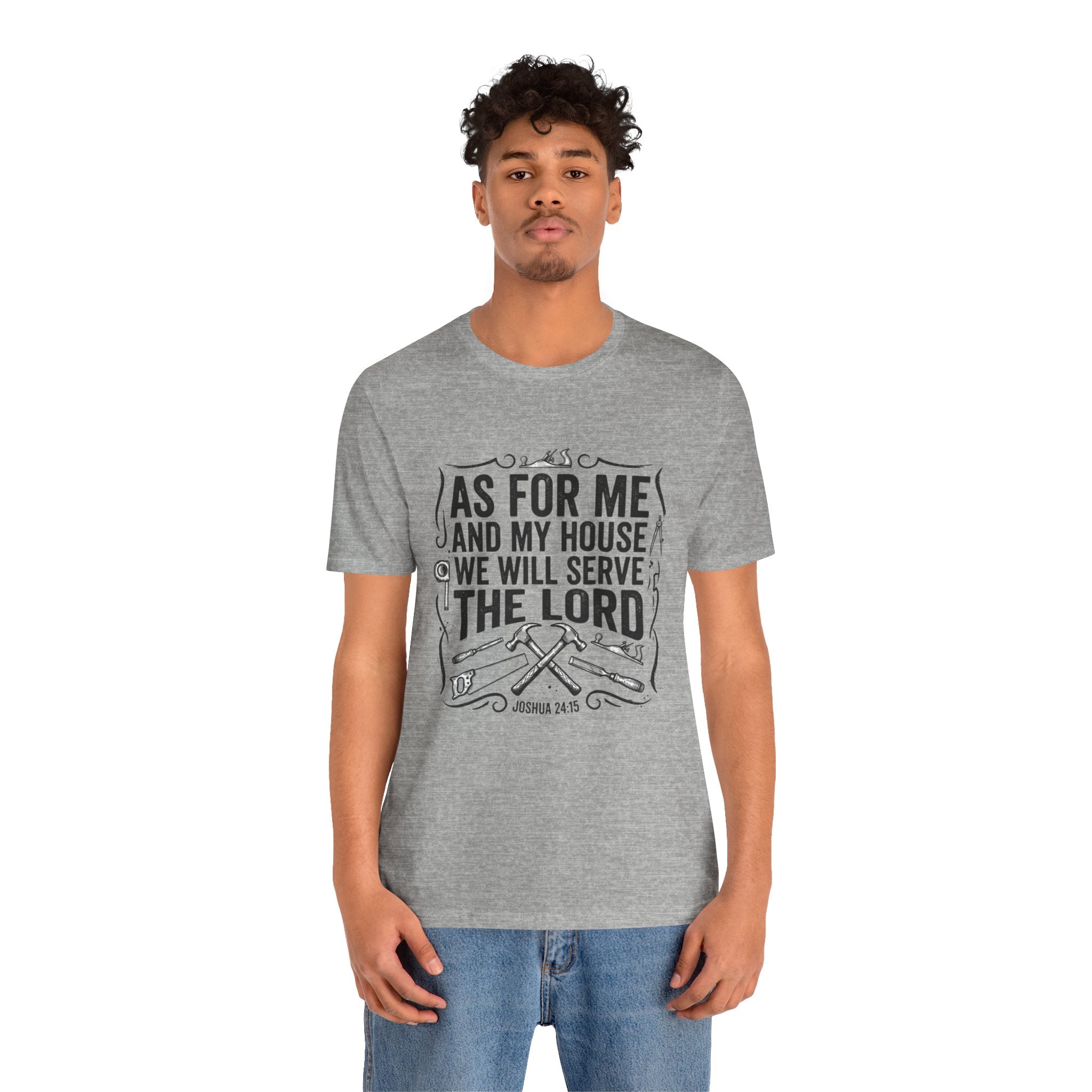 As For Me And My House We Will Serve The Lord T-Shirt