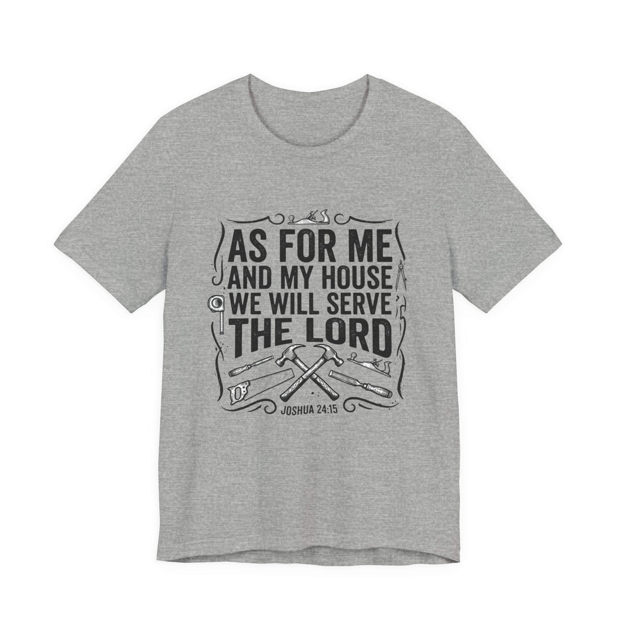 As For Me And My House We Will Serve The Lord T-Shirt