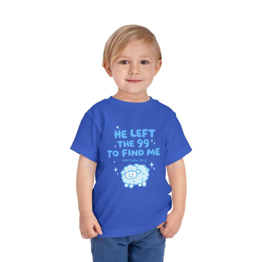 Toddler Tee — "He Left the 99 to Find Me" Cute Christian Sheep Graphic