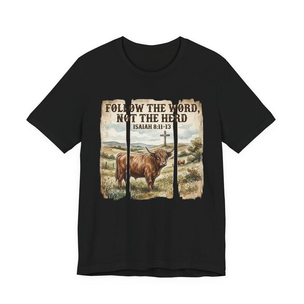 Follow the Word Not the Herd T-Shirt – Isaiah 8:11-13 Christian Faith Tee