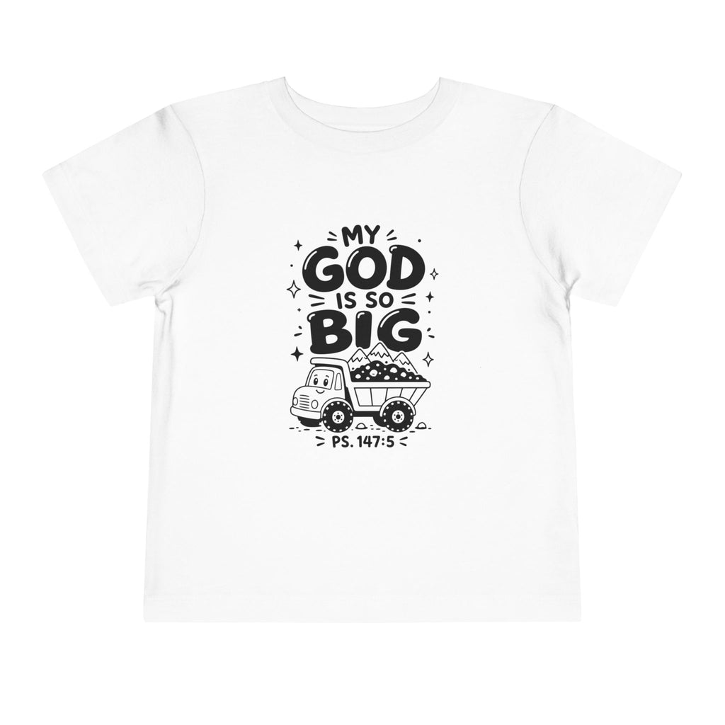 Toddler Tee — "My God Is So Big" Religious Kids Shirt (Psalm 147:5)