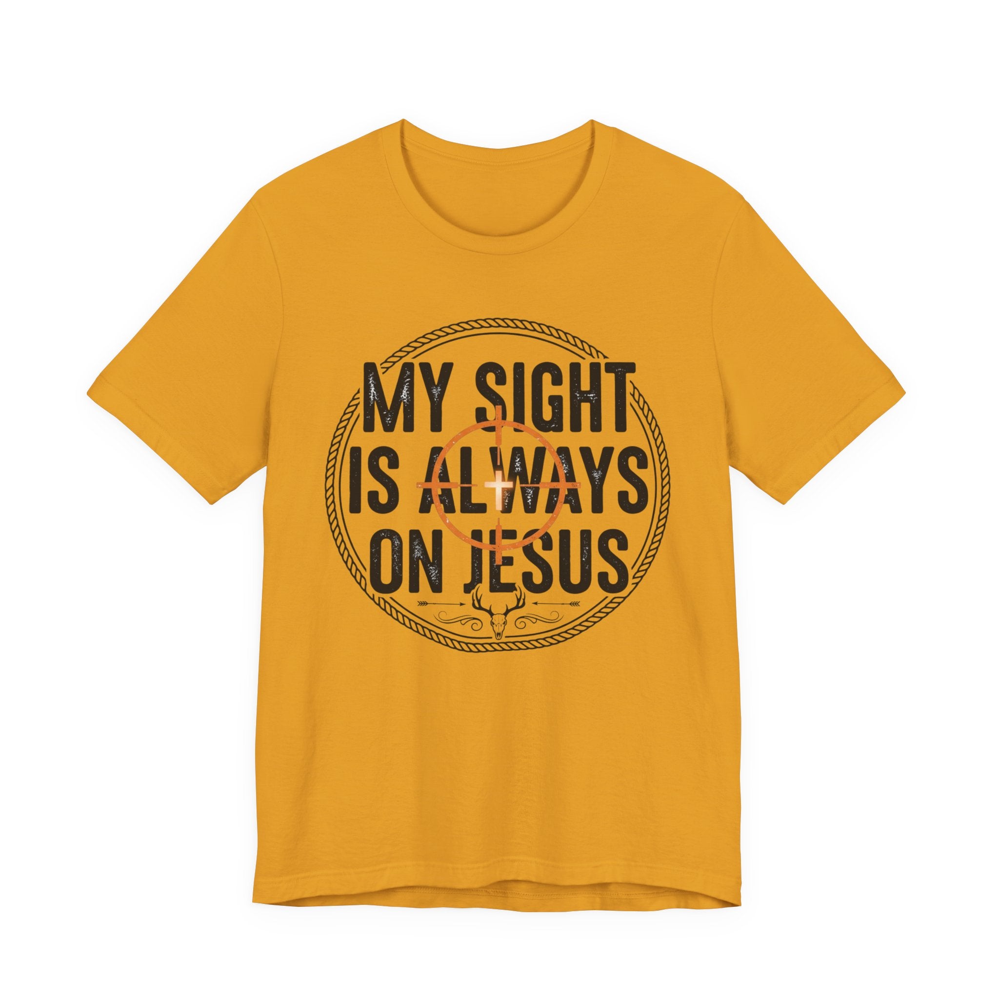 My Sight Is Always On Jesus T-Shirt – Christian Faith Graphic Tee