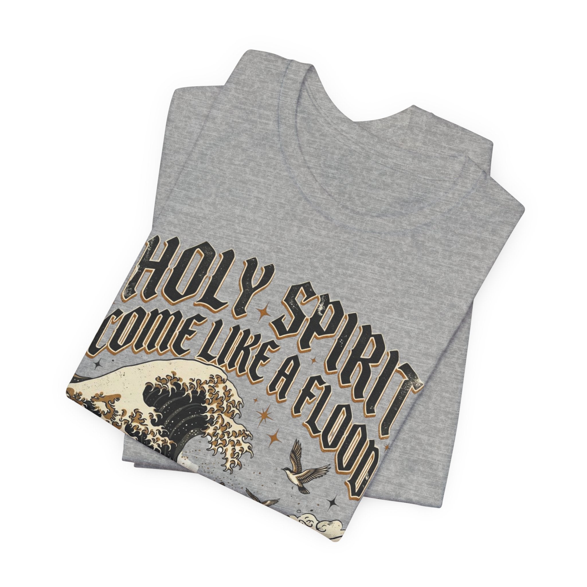 Holy Spirit Come Like a Flood T‑Shirt