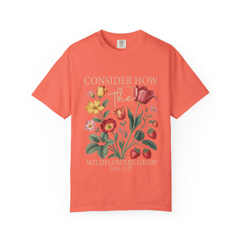 Consider How The Wildflowers Grow