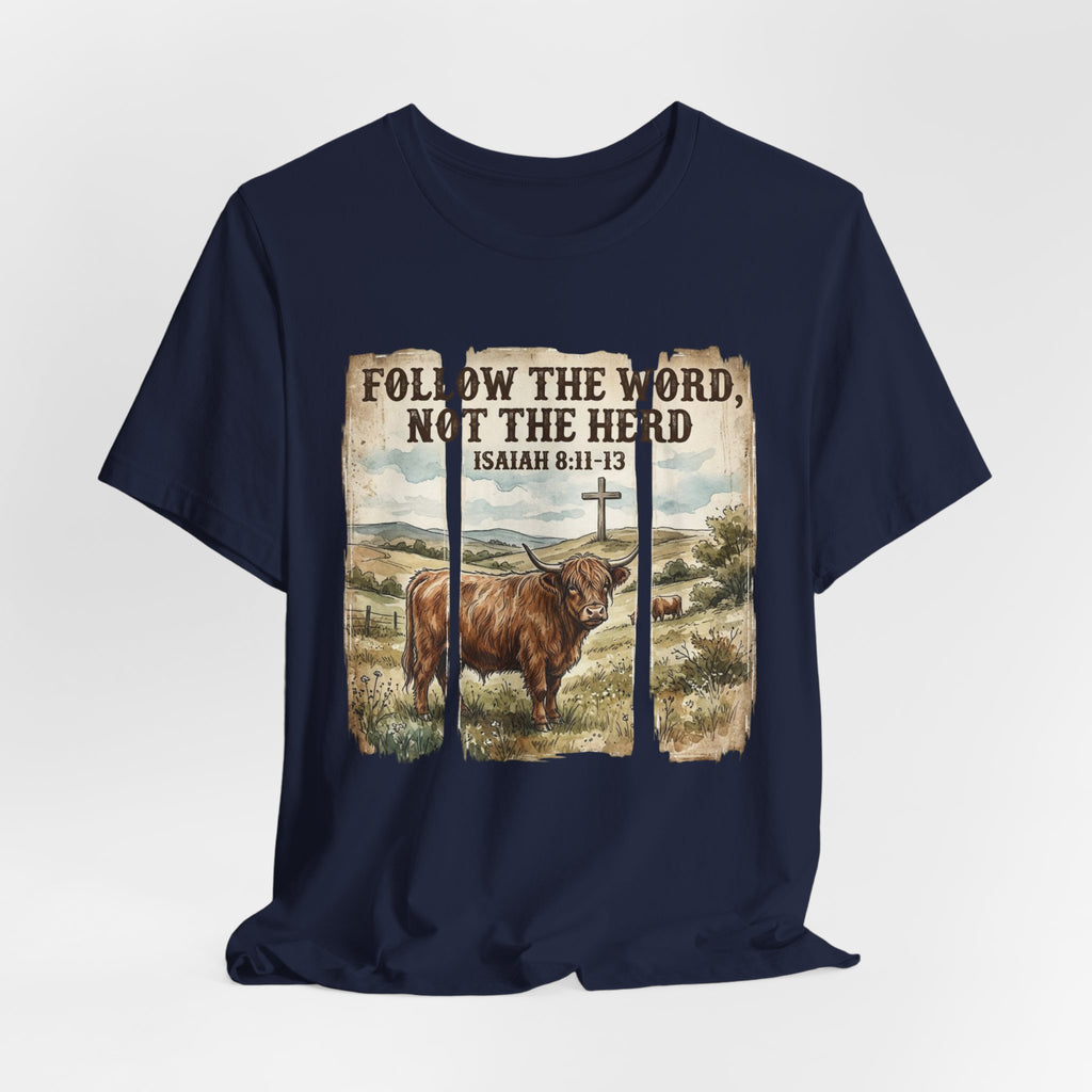 Follow the Word Not the Herd T-Shirt – Isaiah 8:11-13 Christian Faith Tee