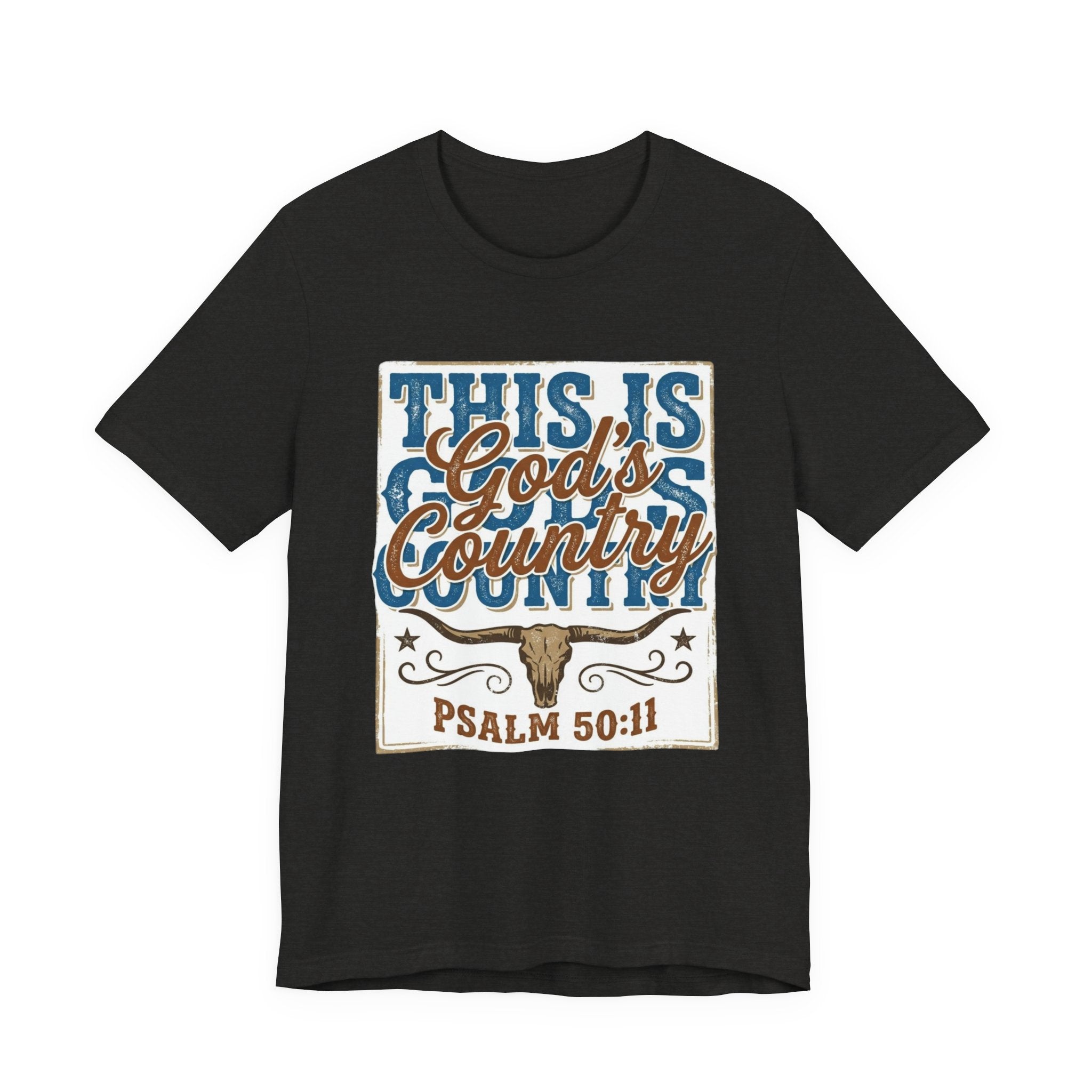 This Is God's Country Psalm 50:11 Tee - Christian Country Graphic T-Shirt