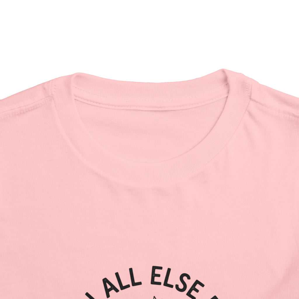 Toddler Tee — “When All Else Fails God Doesn’t” Faith Graphic