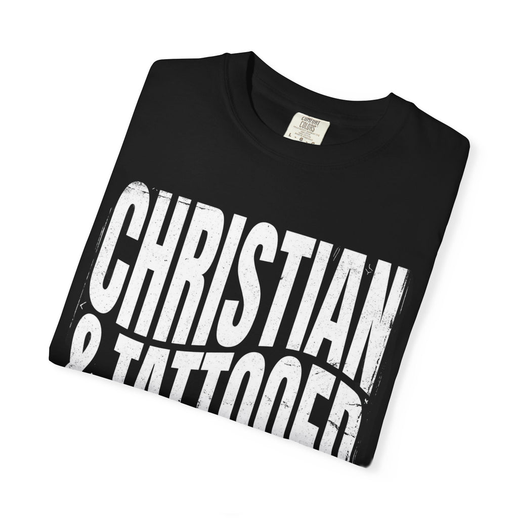 Christian & Tattooed T-Shirt — Bold Faith Graphic Tee for Tattooed Believers