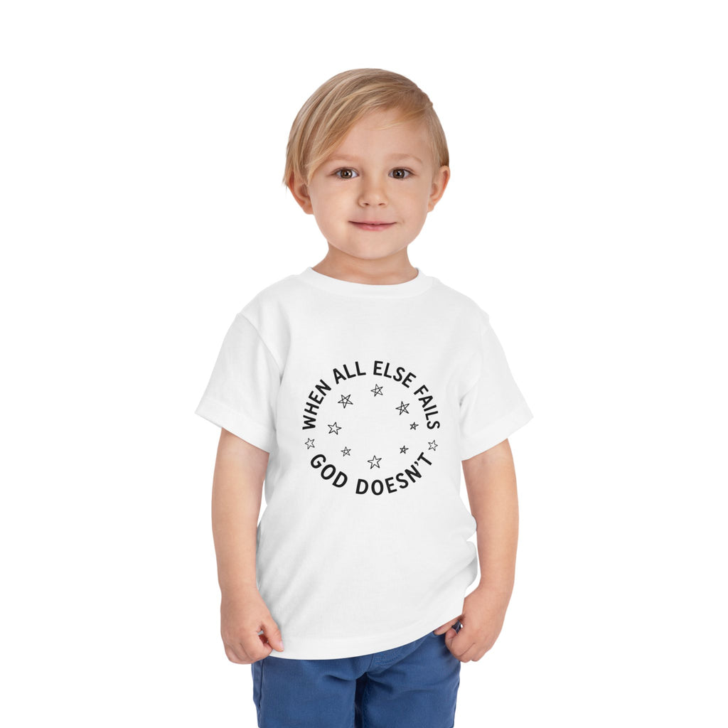 Toddler Tee — “When All Else Fails God Doesn’t” Faith Graphic