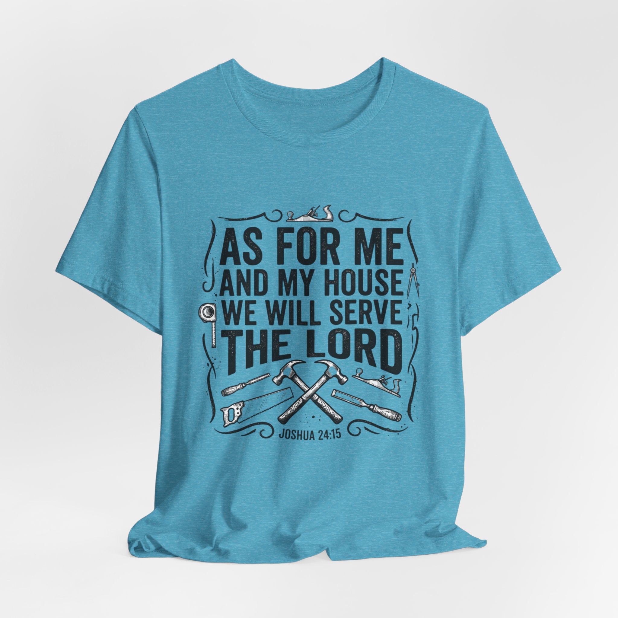 As For Me And My House We Will Serve The Lord T-Shirt