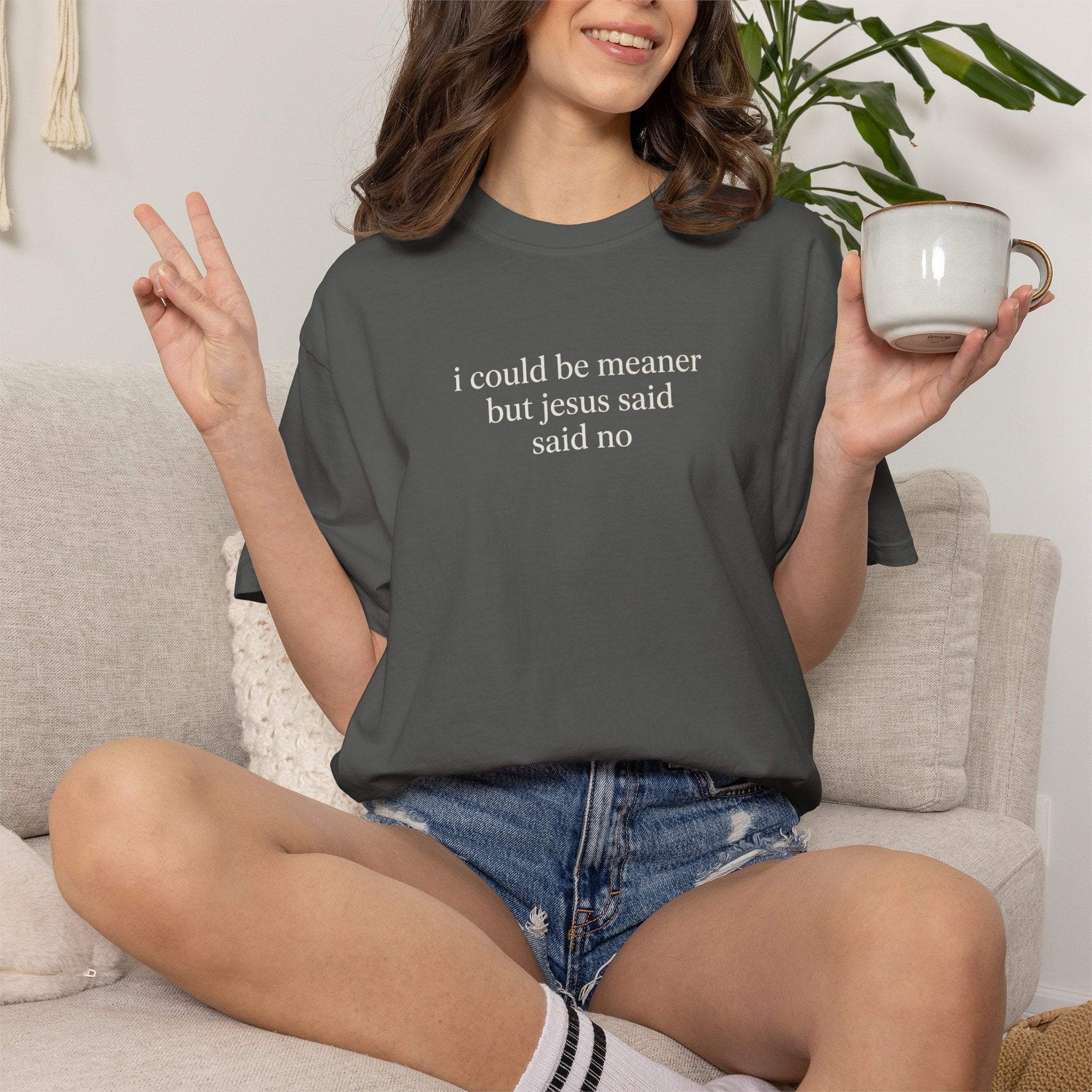 Christian Graphic Tee — "I Could Be Meaner But Jesus Said No" Short Sleeve Shirt