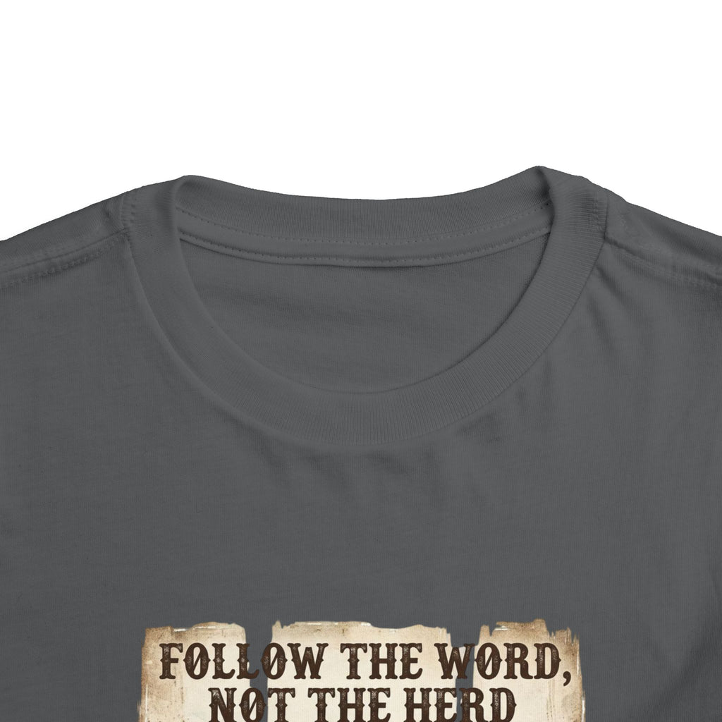 Toddler Tee — "Follow the Word, Not the Herd" Christian Bible Verse Shirt