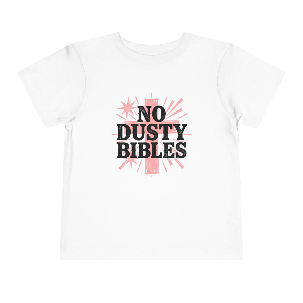 No Dusty Bibles Toddler Tee — Cute Christian Kids Shirt