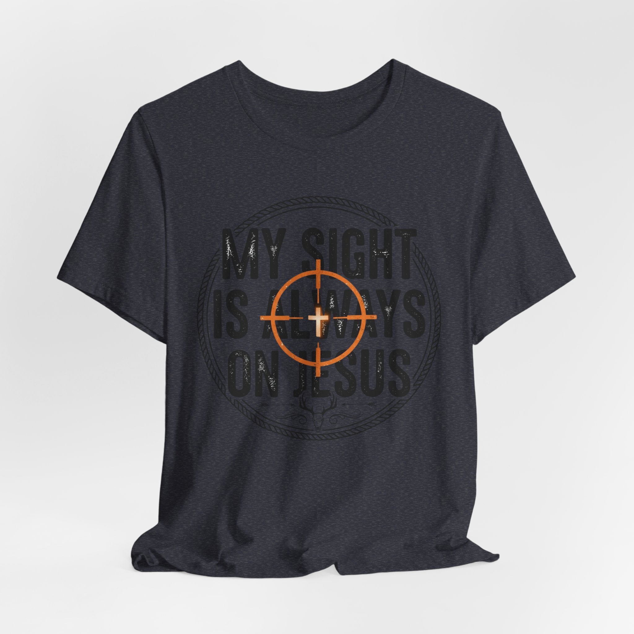 My Sight Is Always On Jesus T-Shirt – Christian Faith Graphic Tee