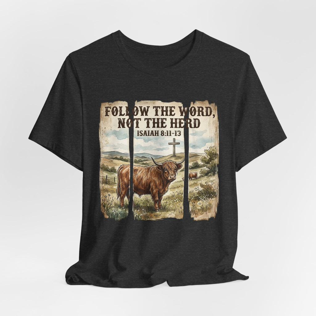 Follow the Word Not the Herd T-Shirt – Isaiah 8:11-13 Christian Faith Tee