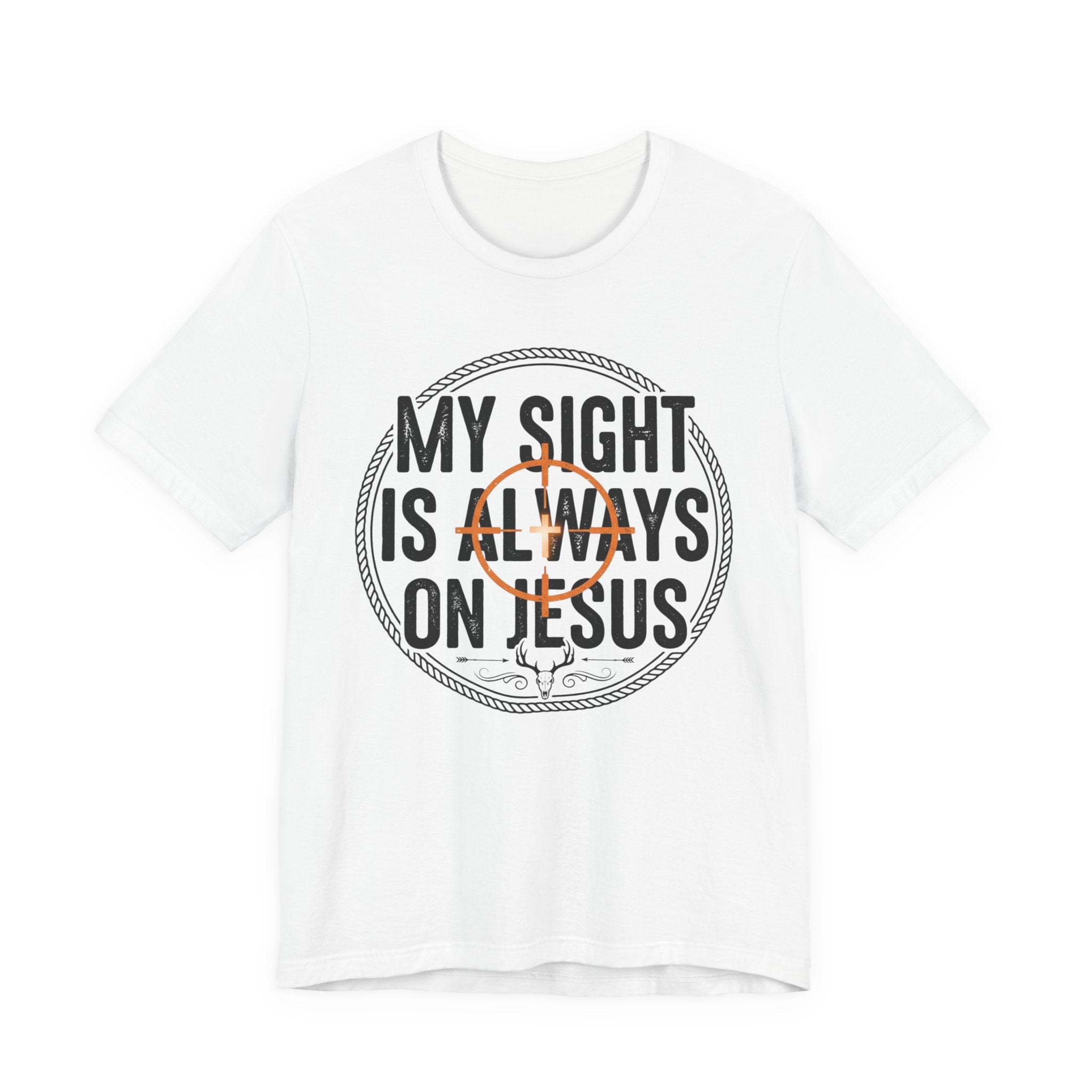 My Sight Is Always On Jesus T-Shirt – Christian Faith Graphic Tee