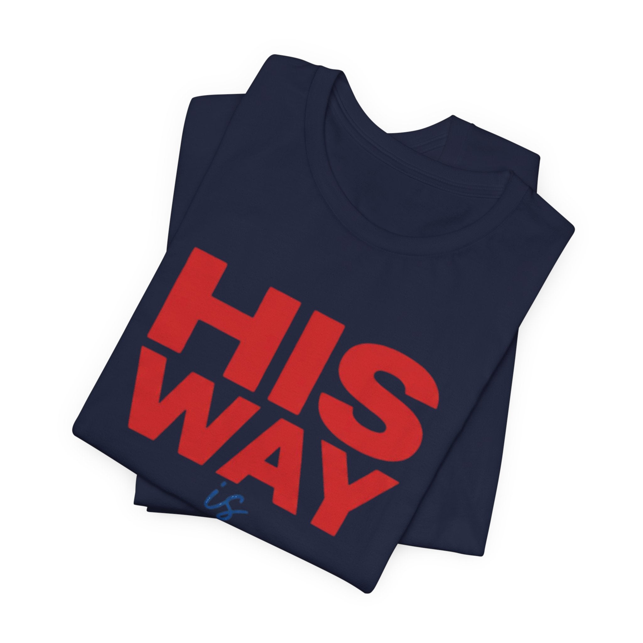 His Way Is Better T-Shirt — Christian Faith Cross Tee