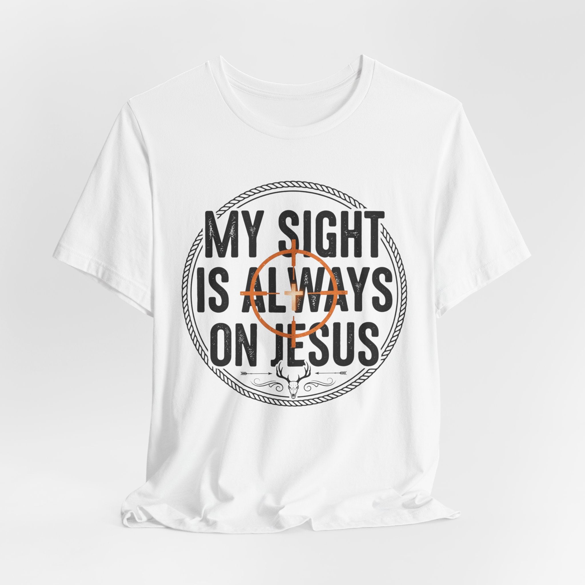 My Sight Is Always On Jesus T-Shirt – Christian Faith Graphic Tee