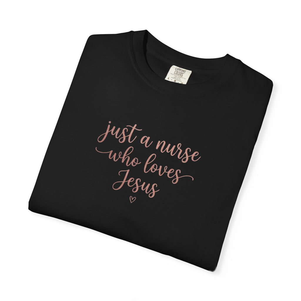 Just a Nurse Who Loves Jesus T-Shirt — Christian Nurse Gift