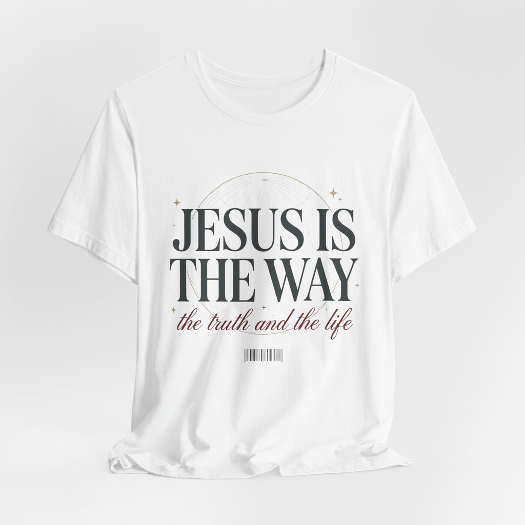 Jesus Is The Way T-Shirt — 'the truth and the life' Inspirational Christian Tee