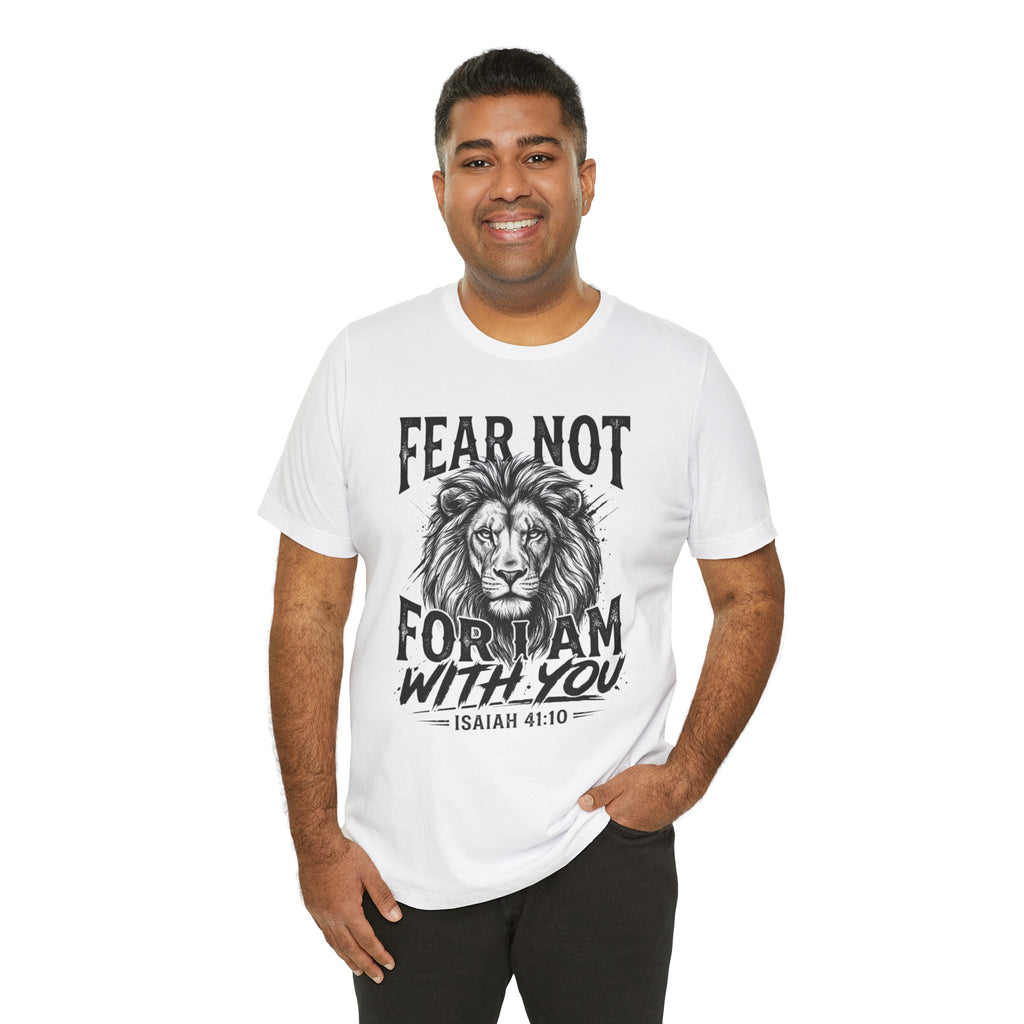 Fear Not Lion Tee — "Fear Not For I Am With You" Isaiah 41:10 Christian T-Shirt