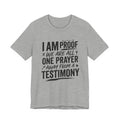 I Am Proof Prayer Testimony T-Shirt