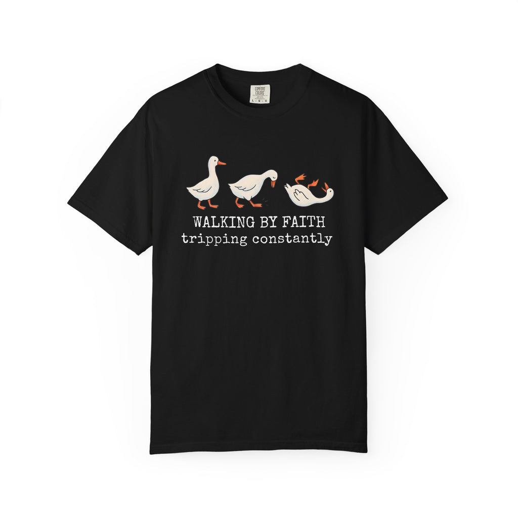 Walking by Faith Tee — Cute Goose Family "Walking by Faith, tripping constantly" Christian Graphic Shirt