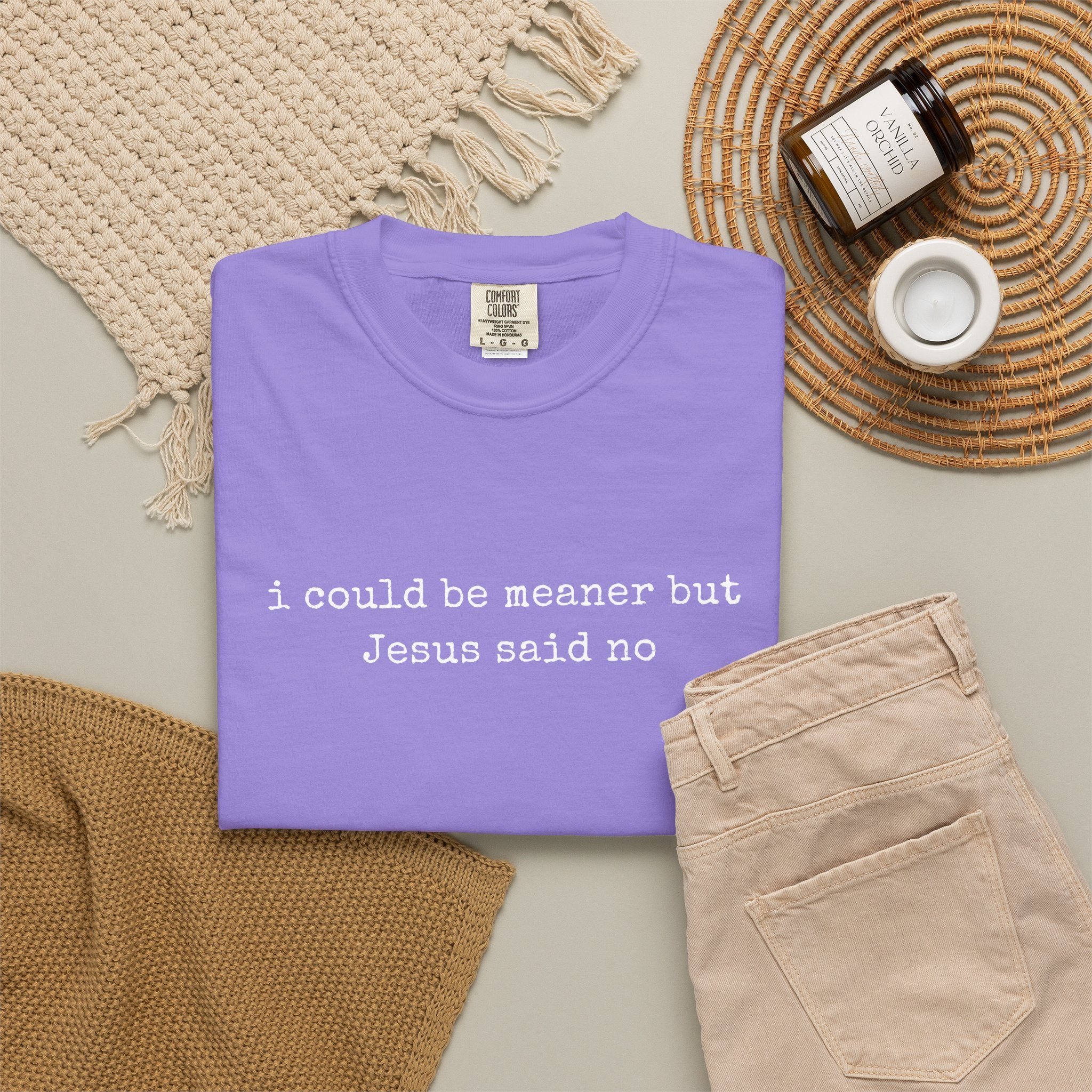 I Could Be Meaner But Jesus Said No