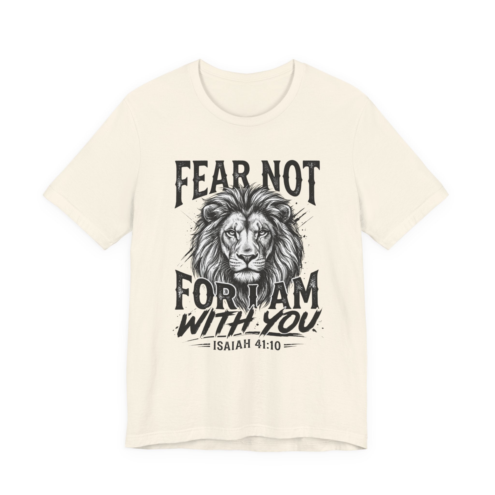 Fear Not Lion Tee — "Fear Not For I Am With You" Isaiah 41:10 Christian T-Shirt