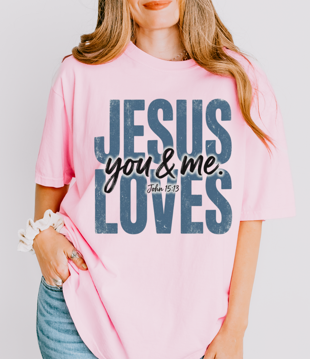 Jesus Loves You & Me