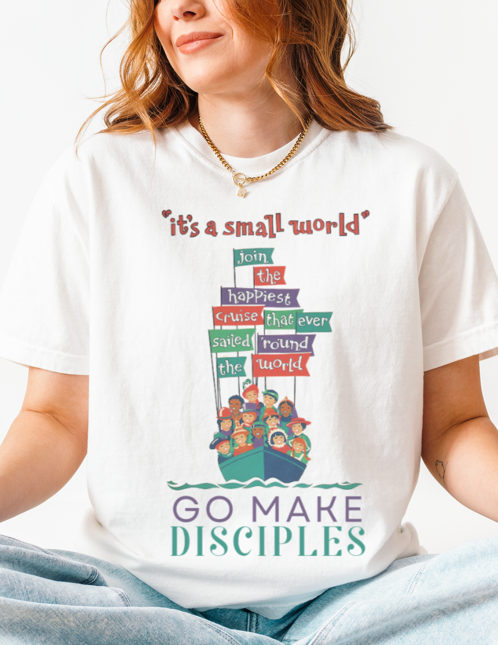 Go Make Disciples T-Shirt — "It's a Small World" Christian Faith Tee