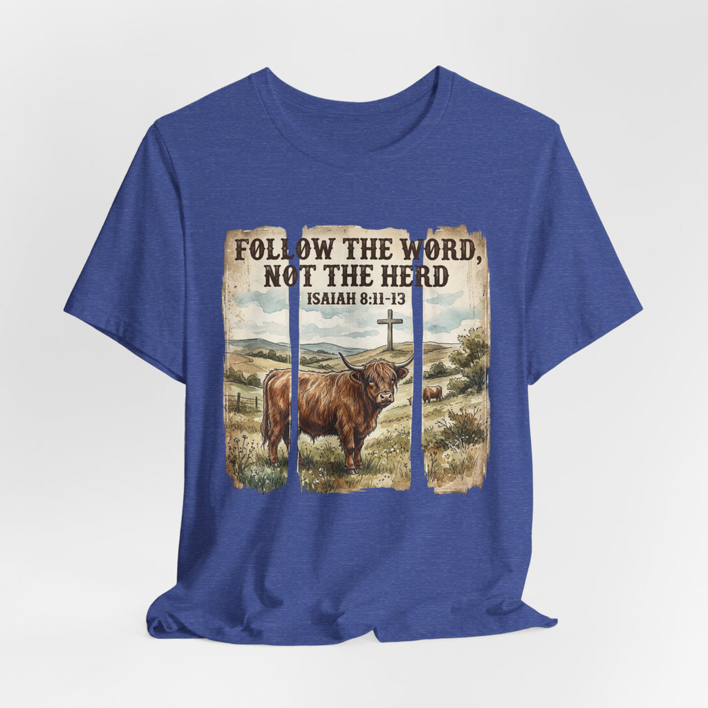 Follow the Word Not the Herd T-Shirt – Isaiah 8:11-13 Christian Faith Tee