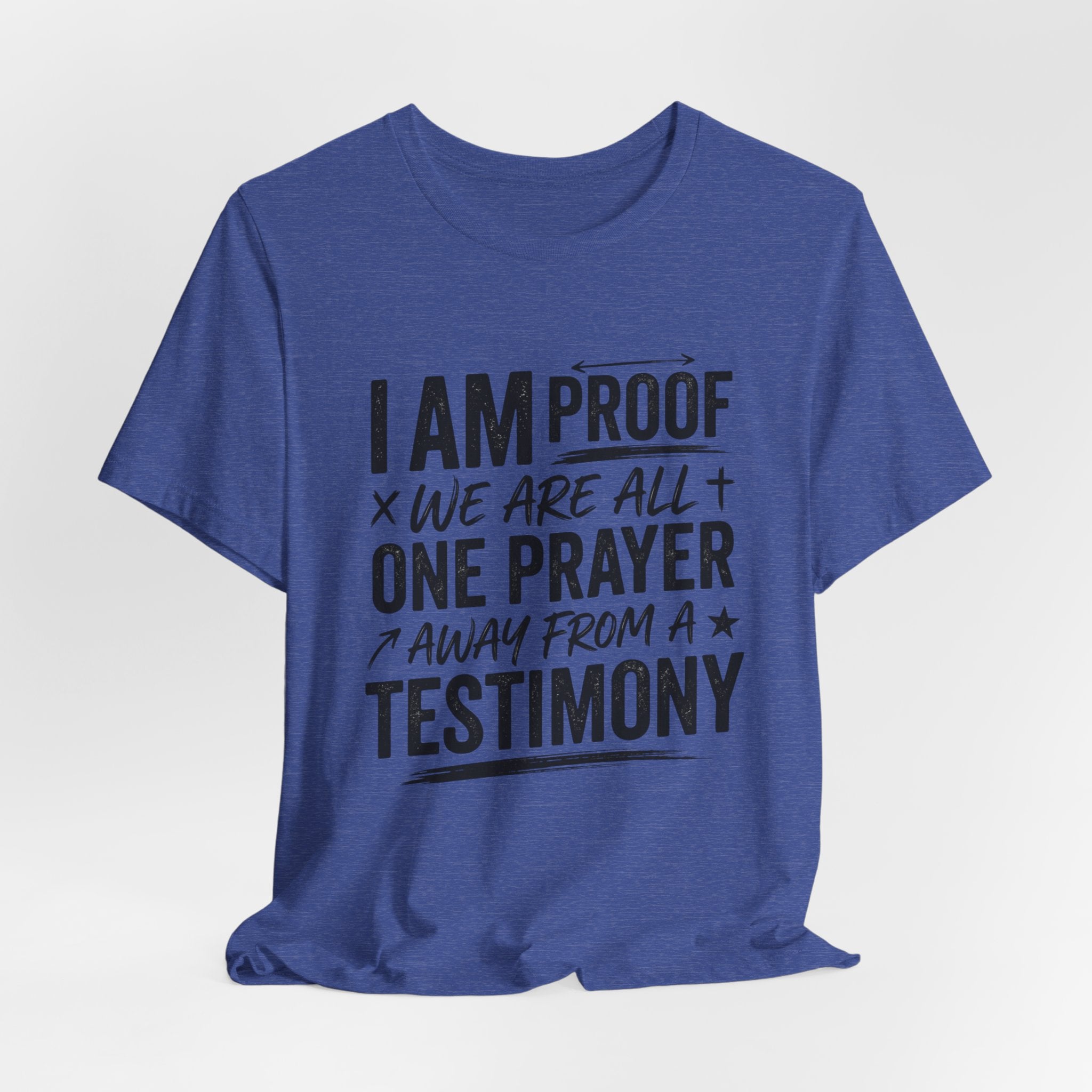 I Am Proof Prayer Testimony T-Shirt