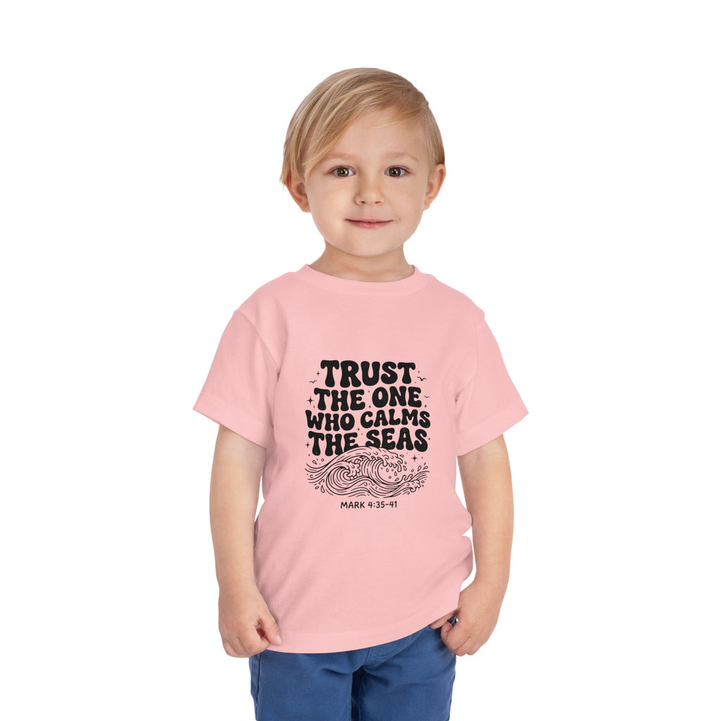 Toddler Tee - "Trust the One Who Calms the Seas" Biblical Kids Shirt (Mark 4:39)