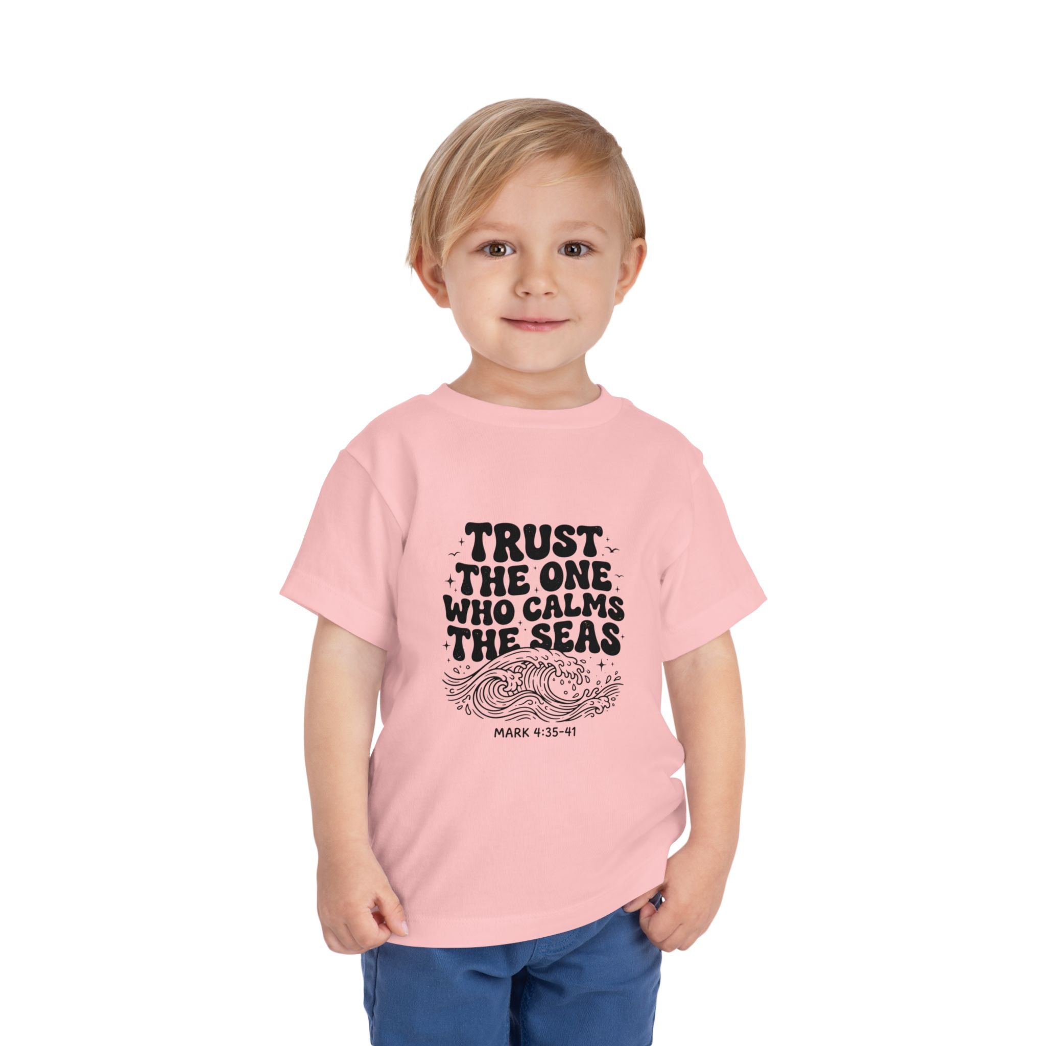 Toddler Tee - "Trust the One Who Calms the Seas" Biblical Kids Shirt (Mark 4:39)