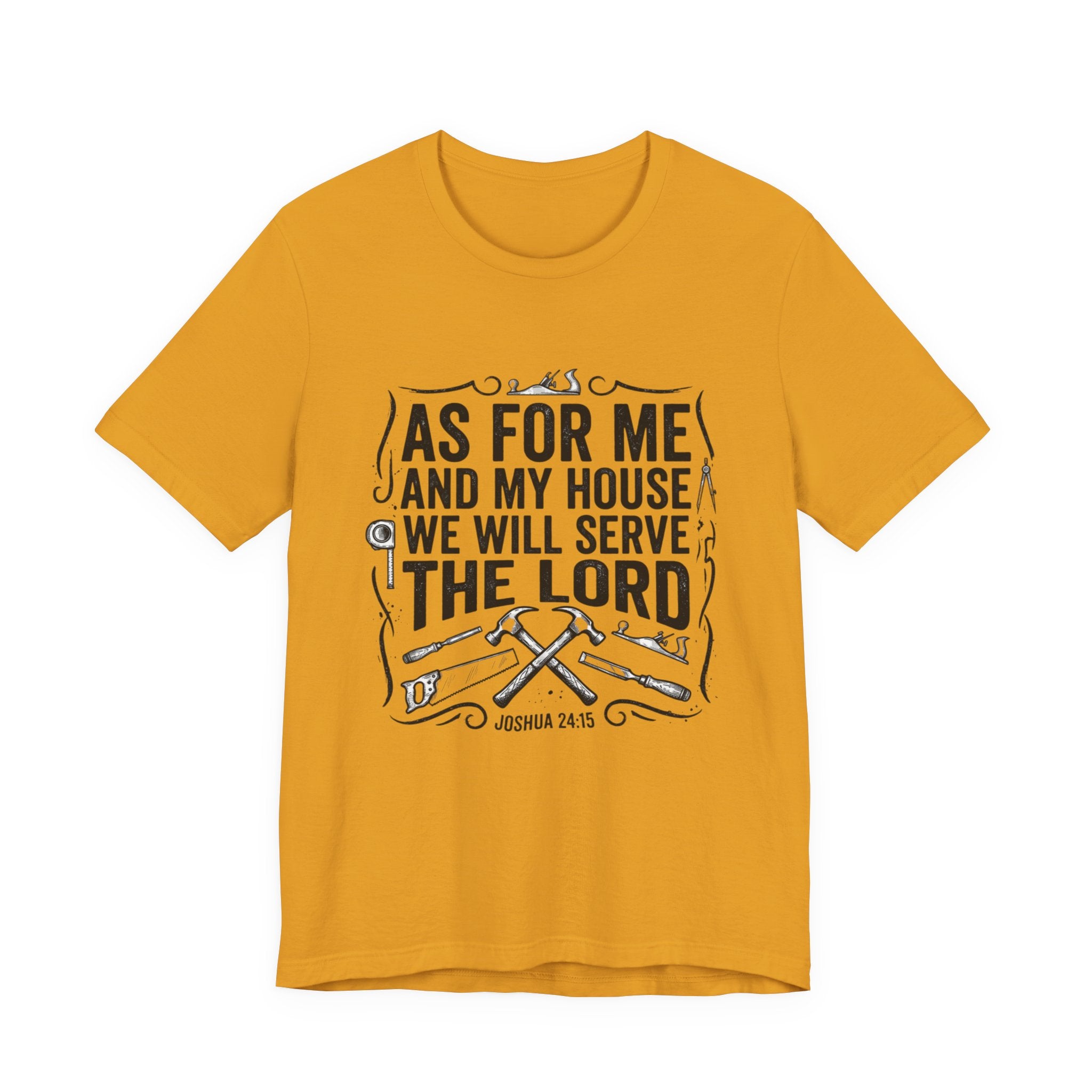 As For Me And My House We Will Serve The Lord T-Shirt