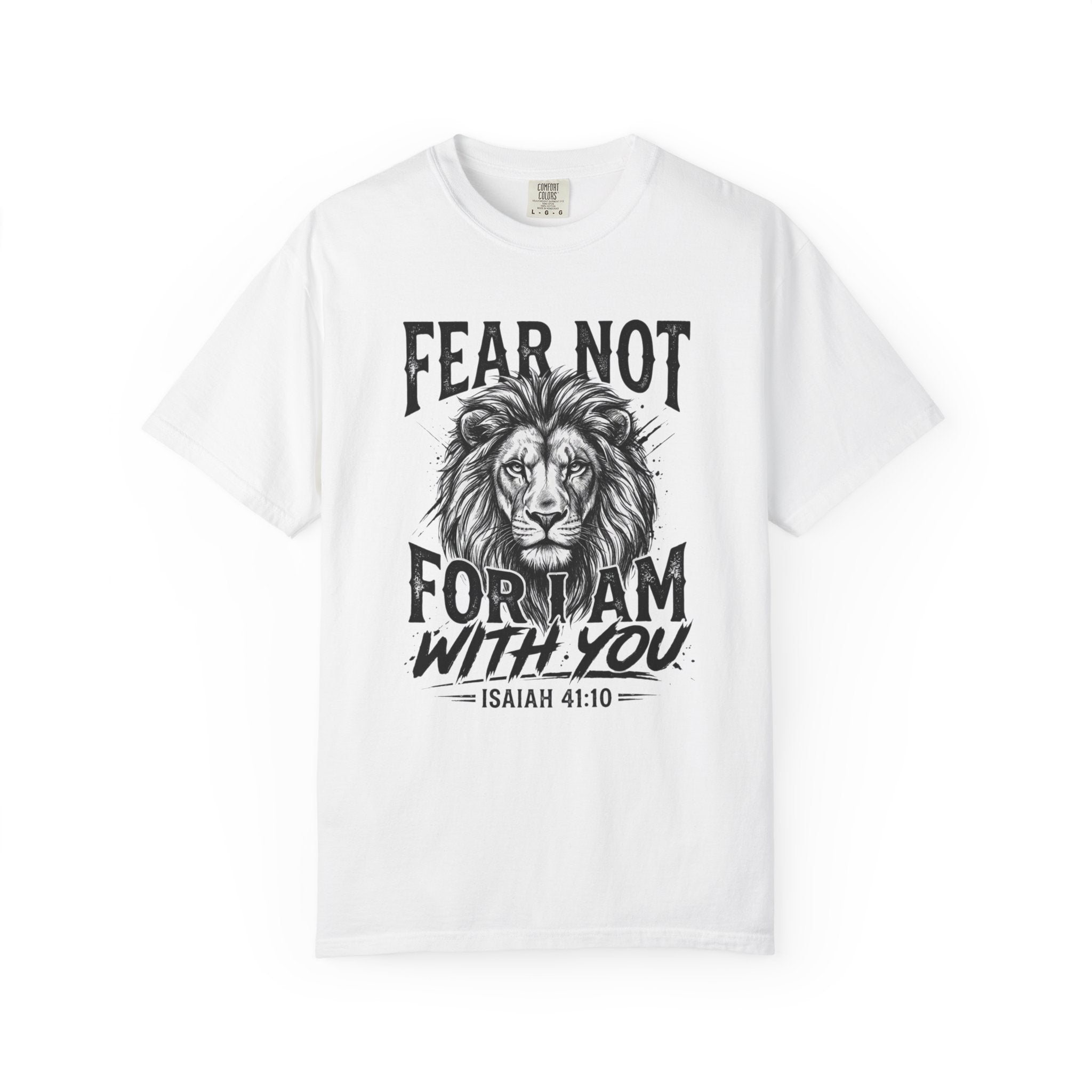 Fear Not Lion Tee — "Fear Not For I Am With You" Isaiah 41:10 Christian T-Shirt