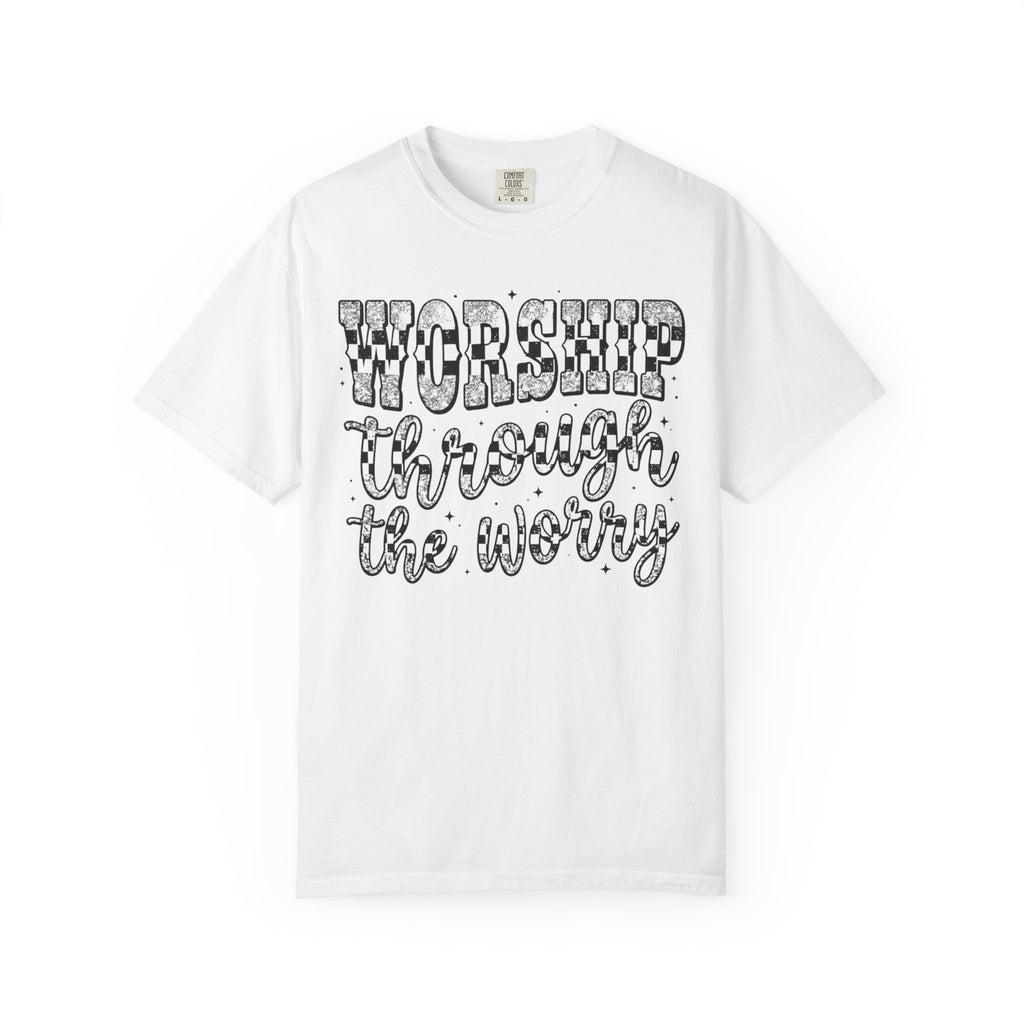 Worship Through the Worry Tee