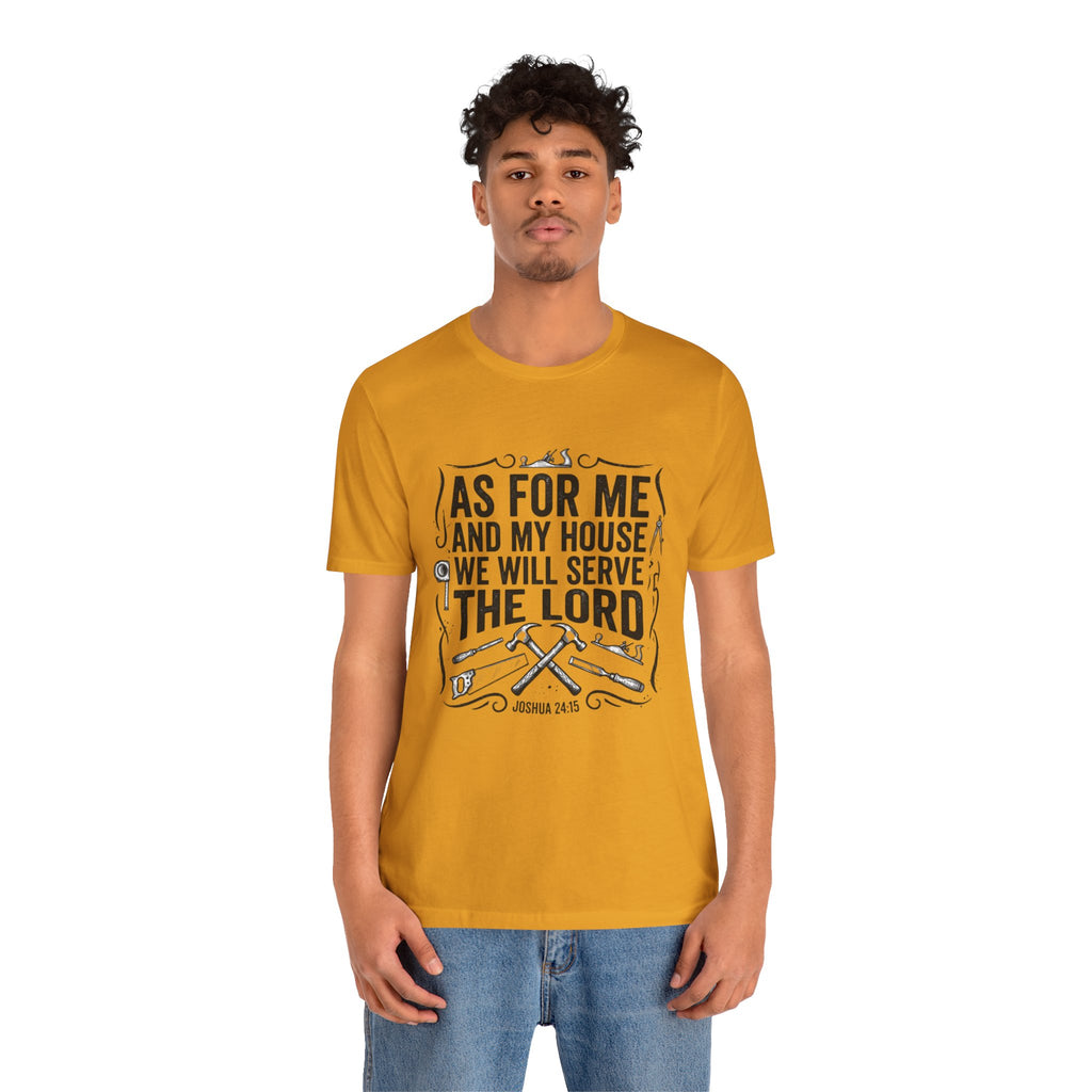 As For Me And My House We Will Serve The Lord T-Shirt
