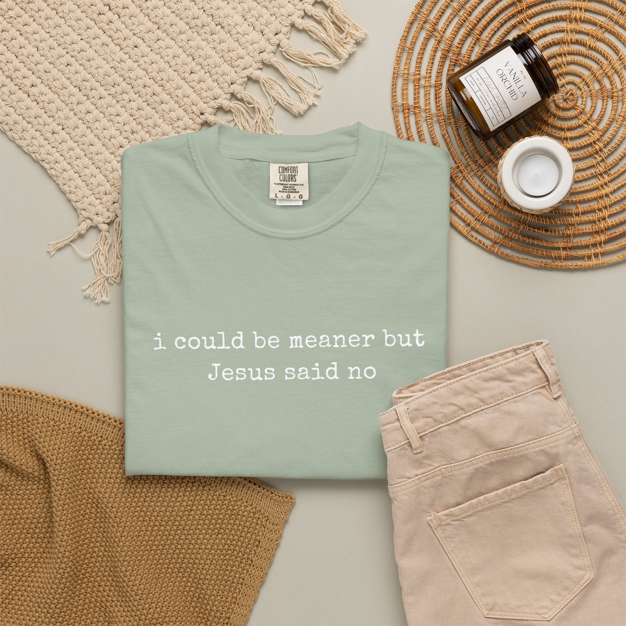 I Could Be Meaner But Jesus Said No