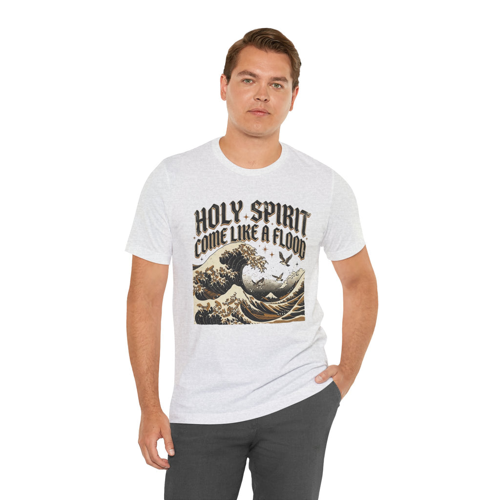 Holy Spirit Come Like a Flood T‑Shirt