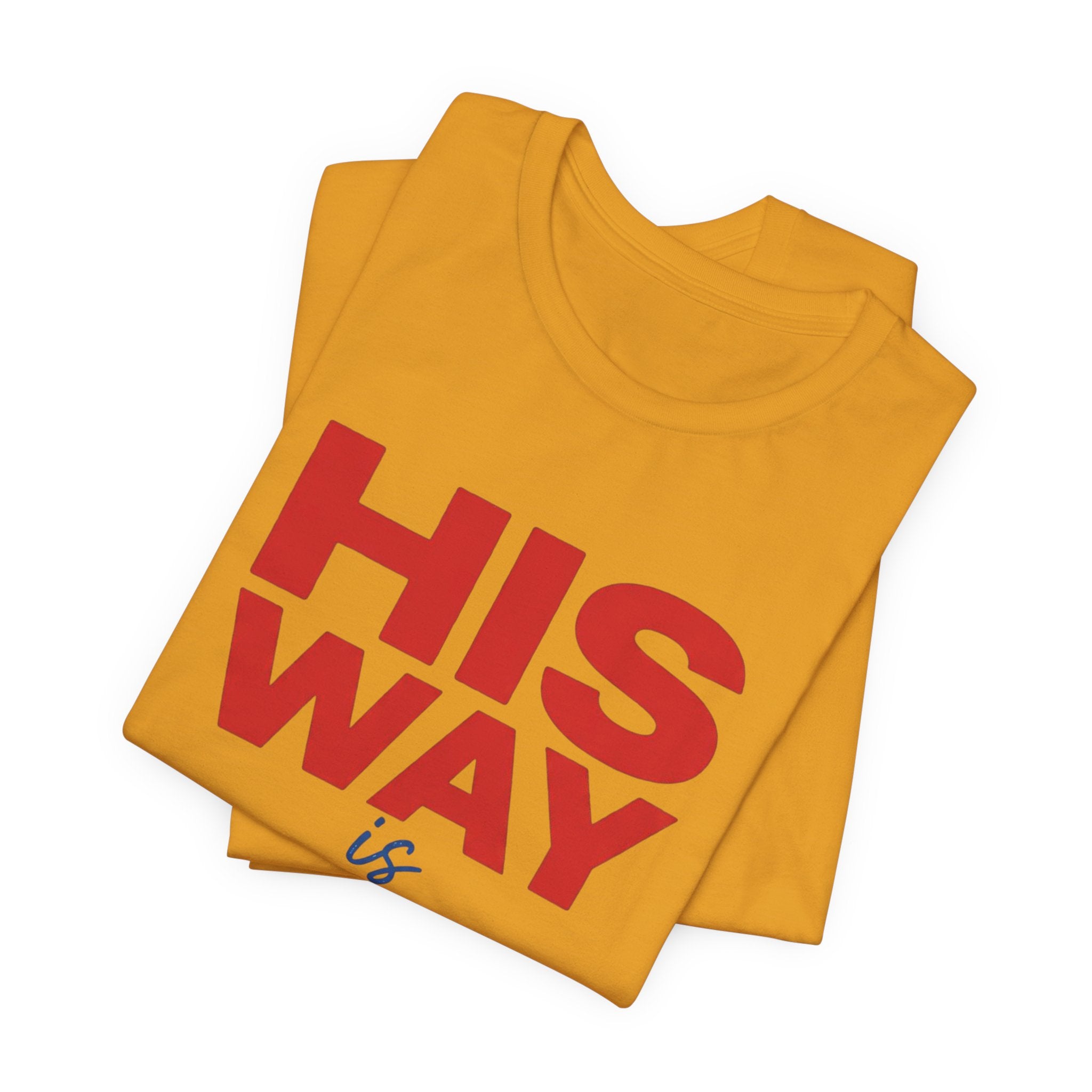 His Way Is Better T-Shirt — Christian Faith Cross Tee